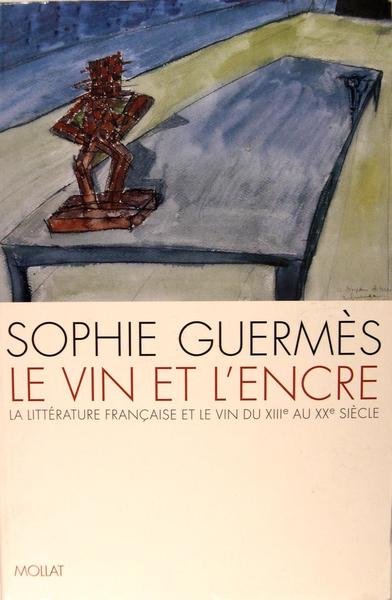 Le vin et l'encre : La littérature française et le …