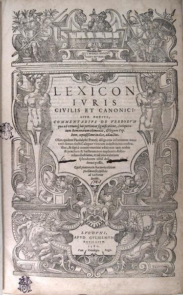 Lexicon juris civilis et canonici, sive potius Commentarius de Verborum …