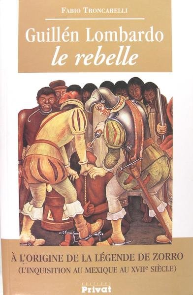 Guillén Lombardo, le rebelle - A l'origine de la légende …