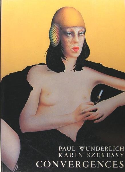 Paul Wunderlich, Karin Szekessy : Convergences.