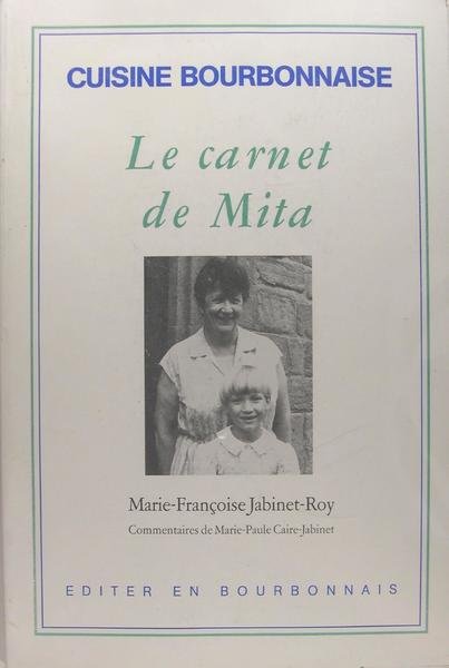 Le carnet de Mita - Cuisine Bourbonnaise.