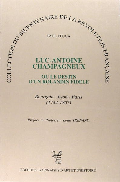 Luc-Antoine Champagneux, ou le destin d'un Rolandin fidèle - Bourgoin …