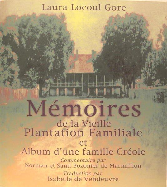 Mémoires de la vieille plantation familiale et album d'une faille …