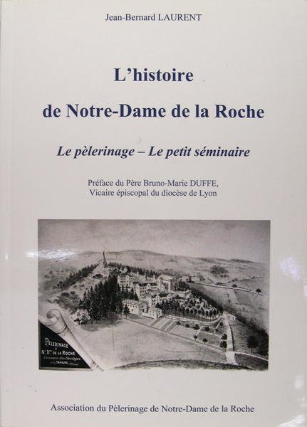 L'histoire de Notre-Dame de la Roche Le pèlerinage - Le …