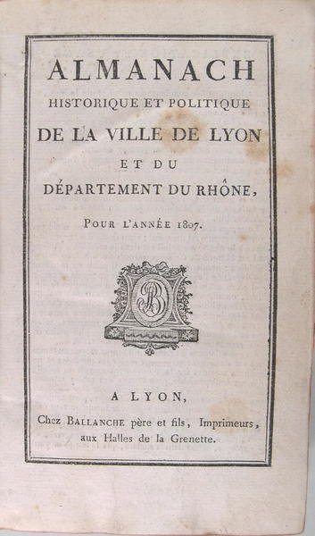 Almanach historique et politique de la ville de Lyon et …