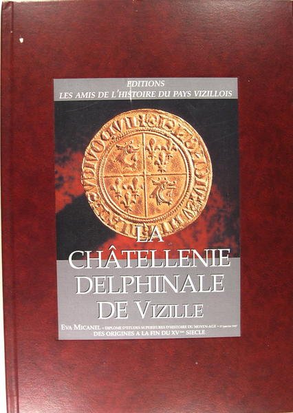 Essai sur la châtellenie Delphinale de Vizille des origines à …