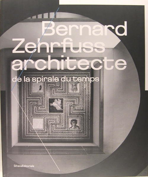 Bernard Zehrfuss architecte de la spirale du temps.