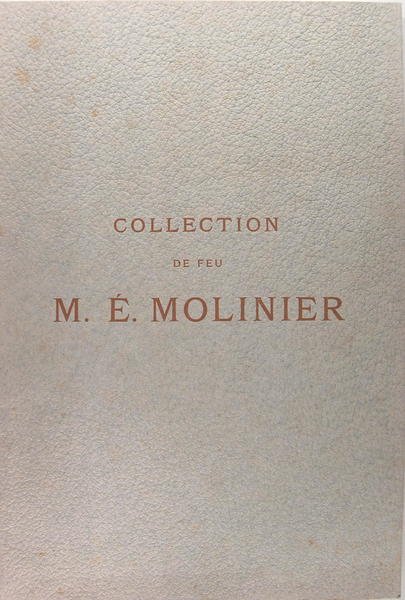 Collection de feu M. Emile Molinier