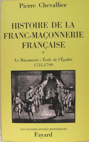 Histoire De La Franc-Maçonnerie Française.
