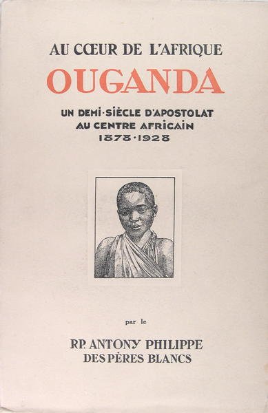 Au coeur de l'Afrique - Ouganda - Un demi-siècle d'apostolat …