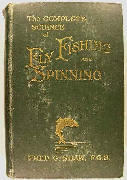 The complete science of fly fishing and spinning