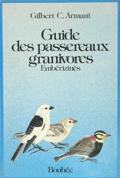 Guide des passereaux granivores Embérizinés.