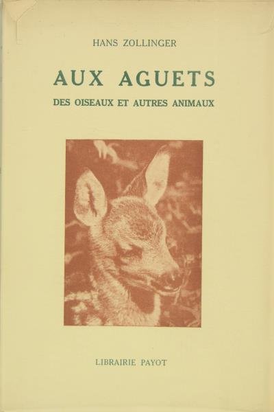 AUX AGUETS des oiseaux et autres animaux.