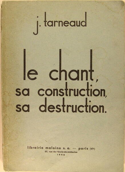 Le chant, sa construction, sa destruction.