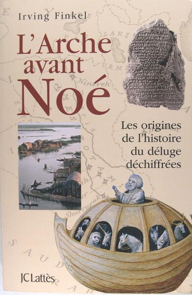 L’Arche de Noé - Les origines de l'histoire du déluge …