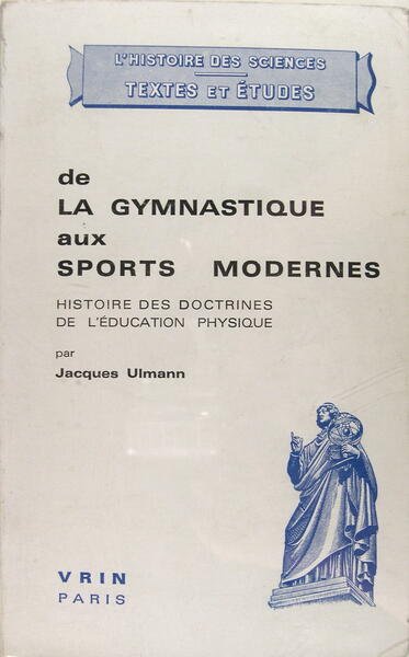 De la Gymnastique aux sports modernes - Histoire des doctrines …