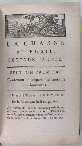 La chasse au fusil, ouvrage divisé en deux parties, contenant. …