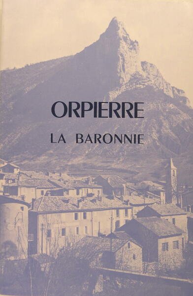 Orpierre - La Baronnie - Histoire de la Baronnie d'Orpierre, …