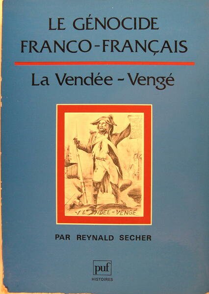 Genocide franco-francais - La Vendée Vengé