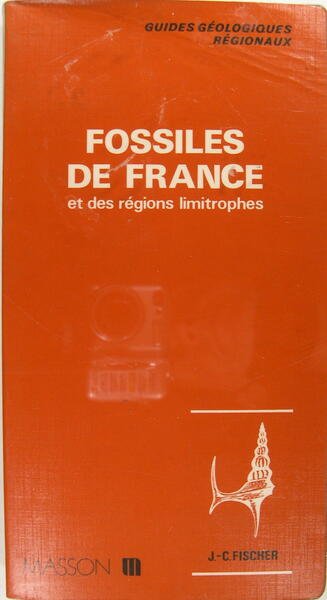 Fossiles de France et des régions limitrophes.