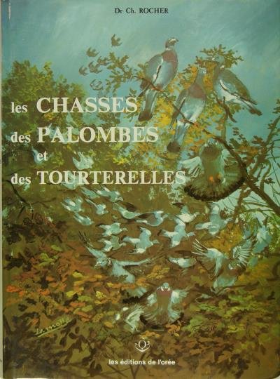 Les chasses des palombes et des tourterelles.