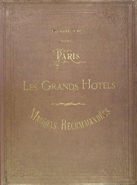 Les grands hôtels du monde - Paris, maisons recommandées