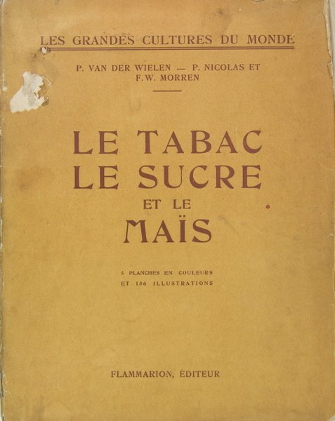 Le tabac, le sucre et le maïs