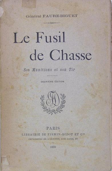 Le fusil de chasse - ses munitions et son tir