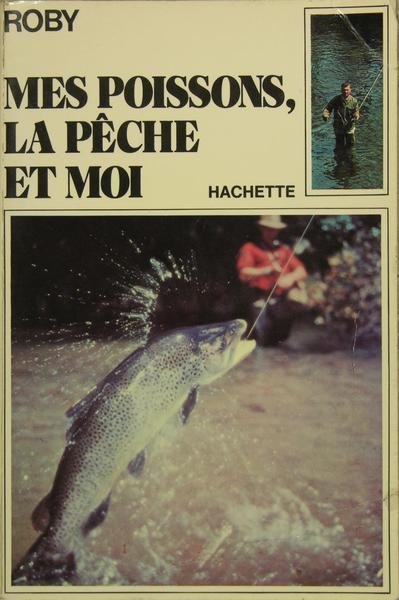 Mes poissons, la pêche et moi