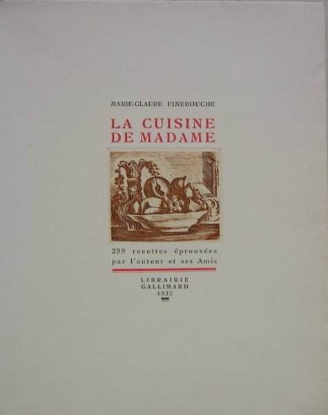 LA CUISINE DE MADAME - 299 recettes éprouvées par l’auteur …