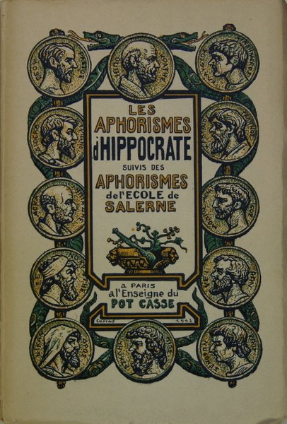 Les aphorismes d’HIPPOCRATE suivis des Aphorismes de l’école de Salerne