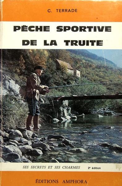 Pêche sportive de la truite - ses secrets et ses …