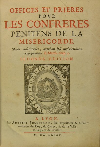 Offices et prières pour les Confrères pénitens de la miséricorde. …