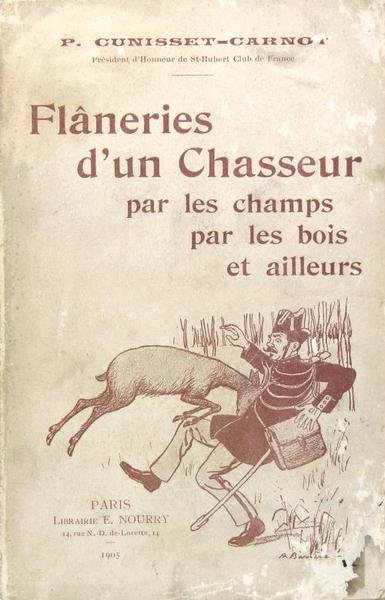 Flâneries d’un chasseur par les Champs, par les Bois et …