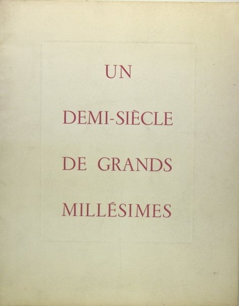 Un demi-siècle de grands millésimes