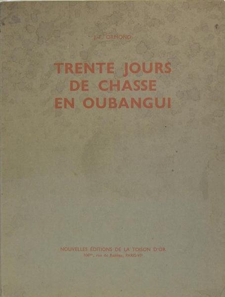 TRENTE JOURS DE CHASSE EN OUBANGUI