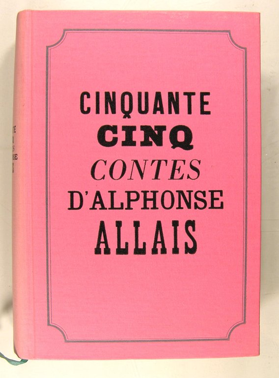 Cinquante cinq contes d’Alphonse Allais
