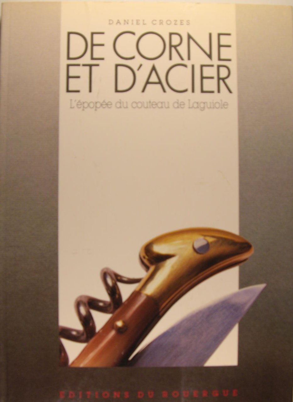 De corne et d'acier : l'épopée du couteau de laguiole.