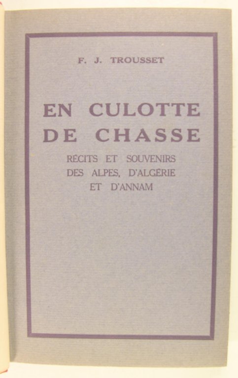 En culotte de chasse - Récits et souvenirs des Alpes …