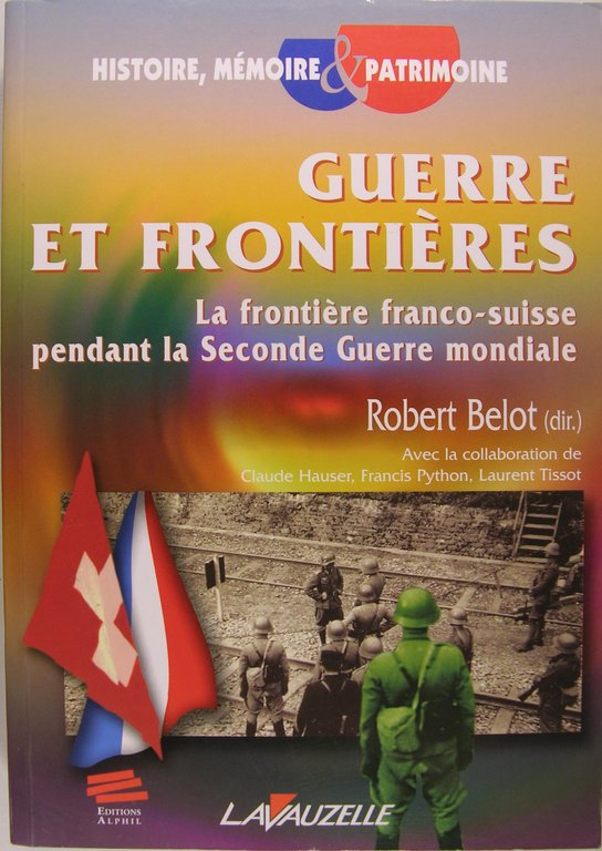 Guerre et frontières : la frontière franco-suisse pendant la Seconde …