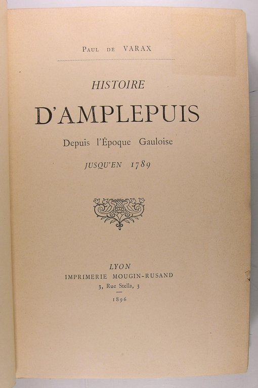 Histoire d'Amplepuis depuis l'époque Gauloise, jusqu'en 1789.