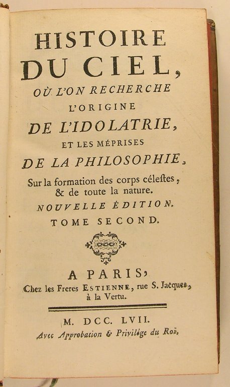 Histoire du Ciel, ou l'on recherche l'origine de l'Idolâtrie, et …