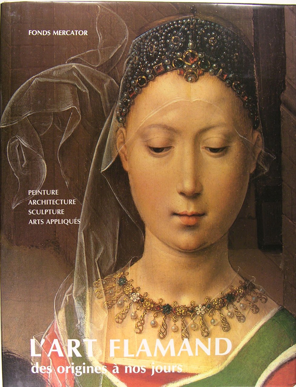L'Art Flamand, des Origines à nos jours - Peinture - …