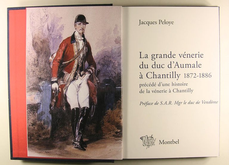 La grande vénerie du duc d'Aumale à Chantilly 1872-1886, précédé …