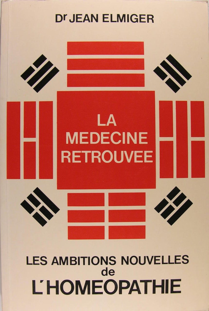 La médecine retrouvé - Les ambitions nouvelles de l'homéopathie