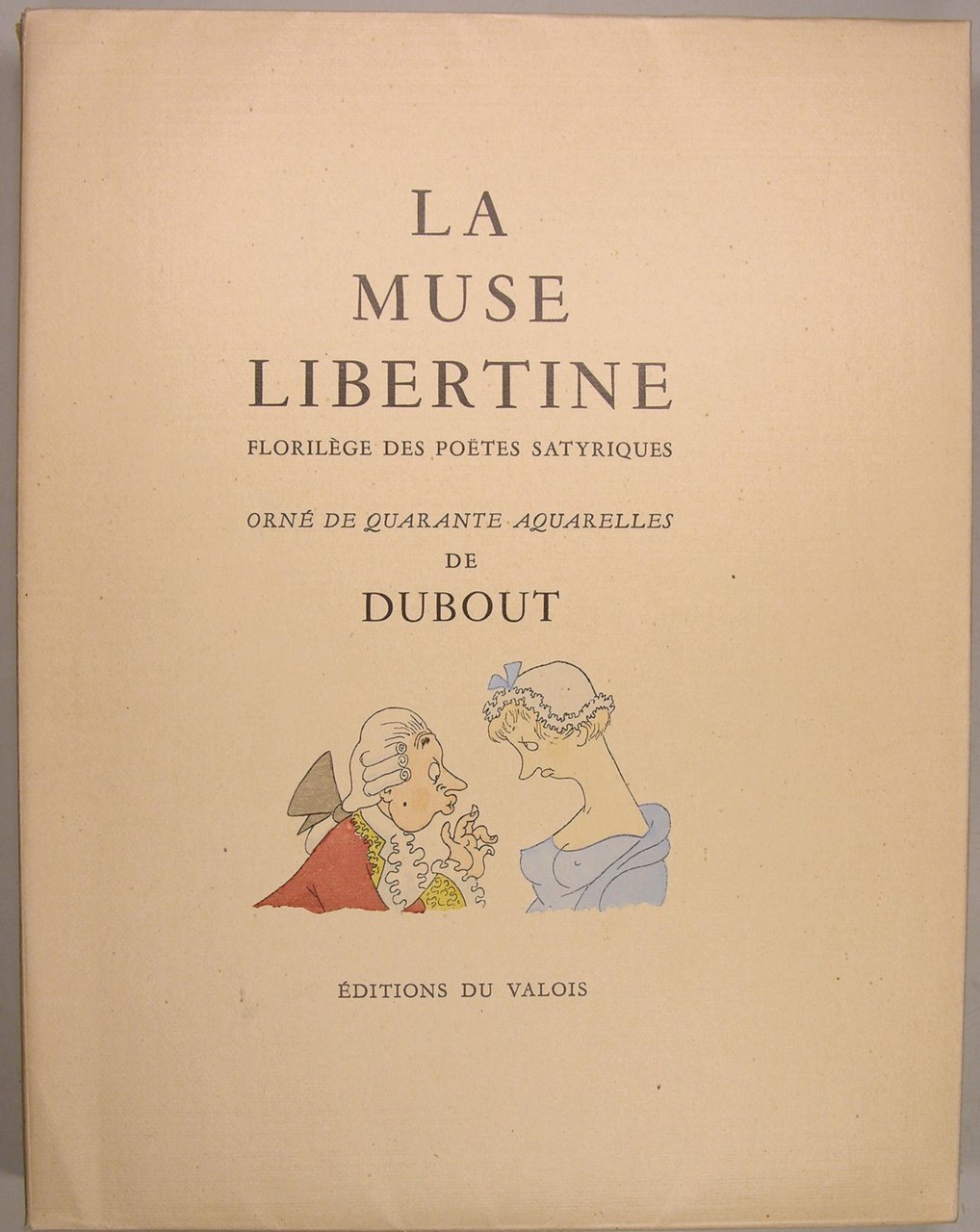 La muse libertine - Florilège des poetes satyriques