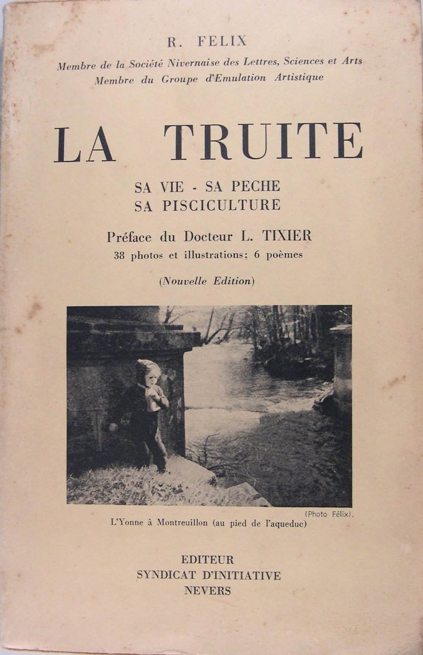 La truite, sa vie, sa pêche, sa pisciculture.