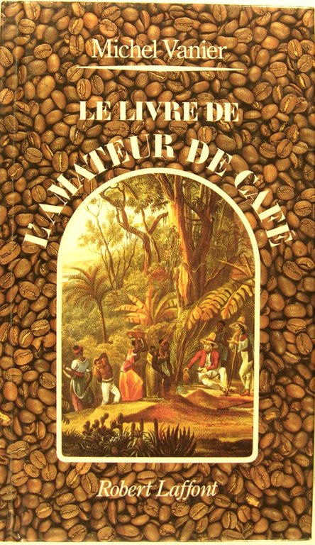 Le livre de l’amateur de café