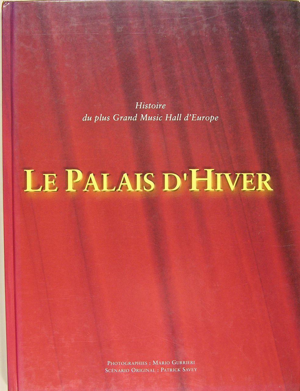 Le Palais d'Hiver - Histoire du plus grand Music Hall …