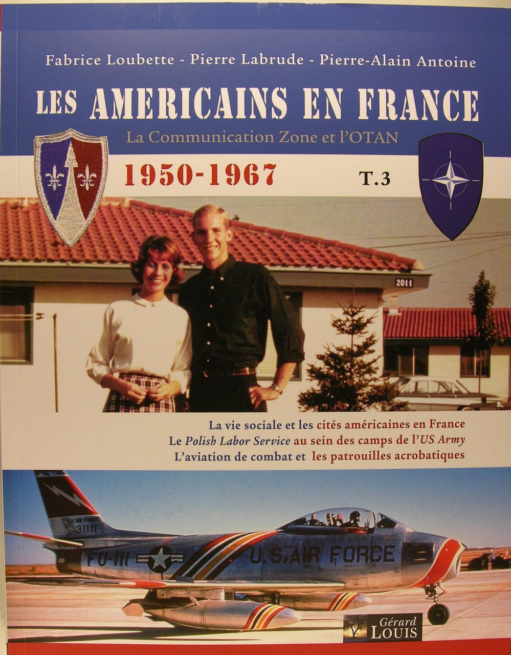 Les Américains en France (1950-1967): Tome 3, La Communication Zone …